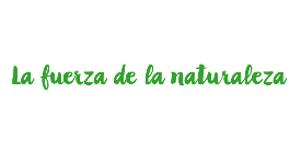 LA FUERZA DE LA NATURALEZA