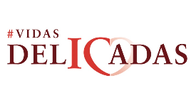 “Vidas delICadas”