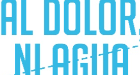 Al dolor, ni agua.