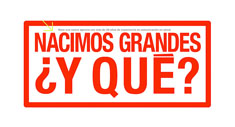 Nacimos Grandes, ¿Y Qué?