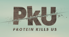 PKU: Protein Kills Us