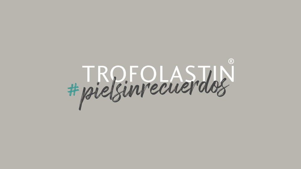 Trofolastín. #PielSinRecuerdos - 5