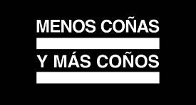 Menos coñas y más coños