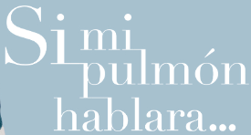 SI MI PULMÓN HABLARA