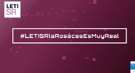 LETISR: La Rosácea es muy real