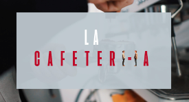 LA CAFETERI=IA