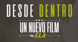 Desde dentro. Un nuevo film en ELA